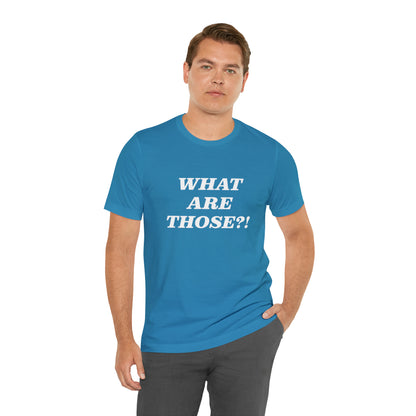 What Are Those Crocs Shirt | Funny Crocs Statement T-Shirt