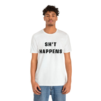 Shit Happens Shirt | Sh't Happens Statement T-Shirt