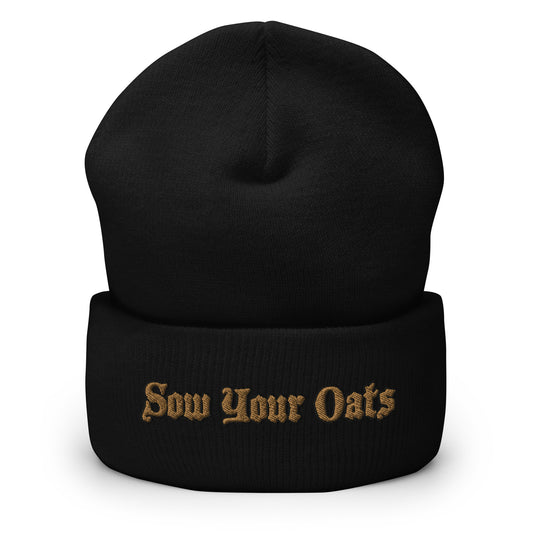 Sow Your Oats Cuffed Beanie - Seize Opportunities Idiom Statement Beanie