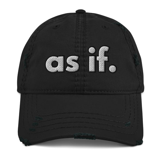 As If Distressed Dad Hat - Funny Humorous Statement Hat