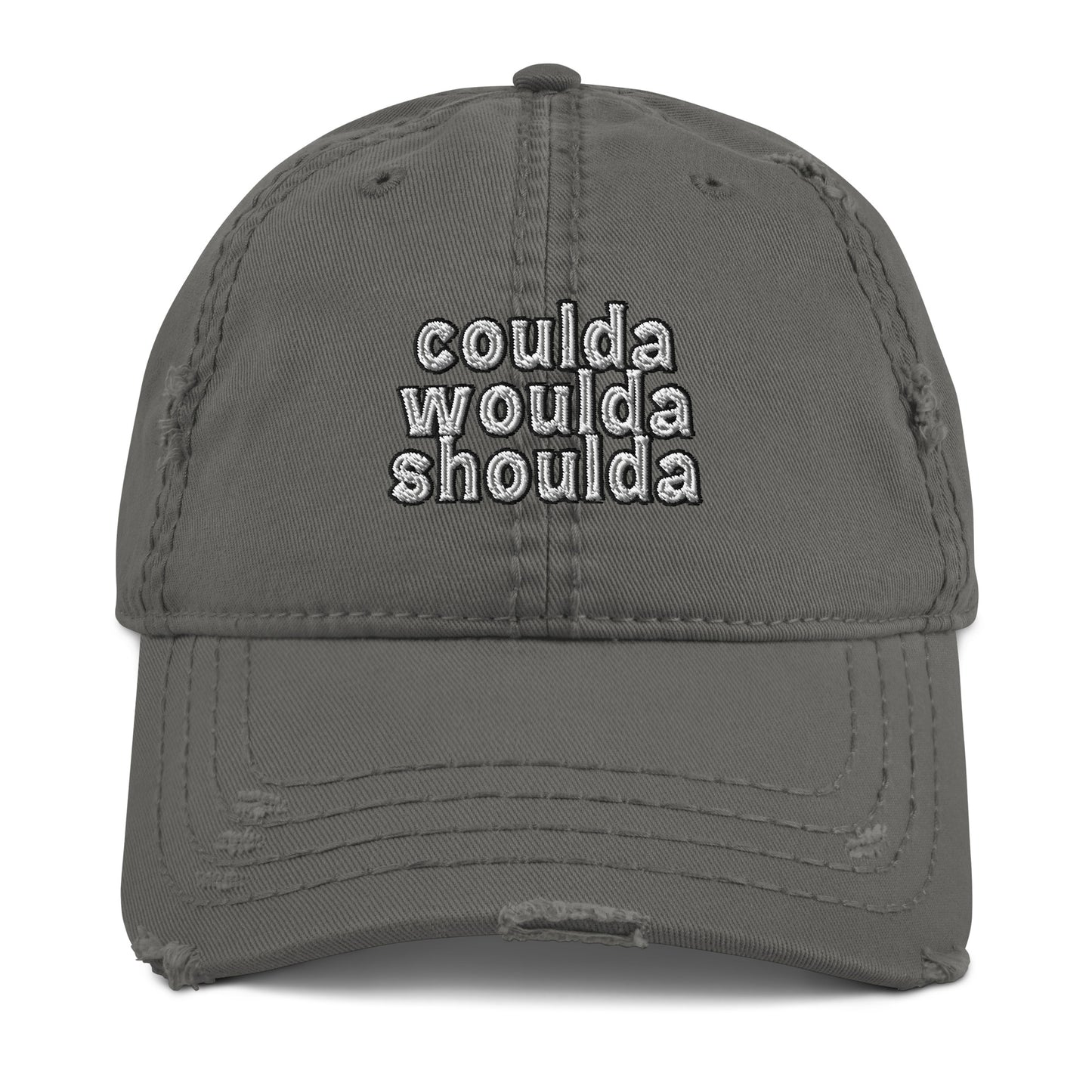 Coulda Woulda Shoulda Distressed Dad Hat